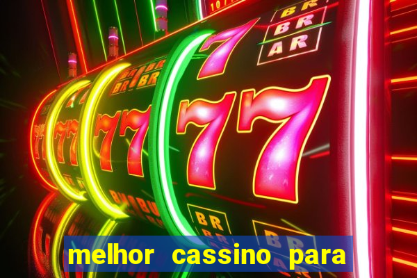 melhor cassino para jogar fortune tiger